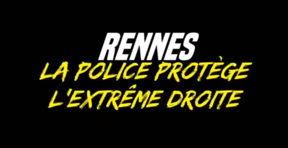 Nantes Révoltée – ???? RENNES: THE POLICE PROTECTS THE EXTREME RIGHT